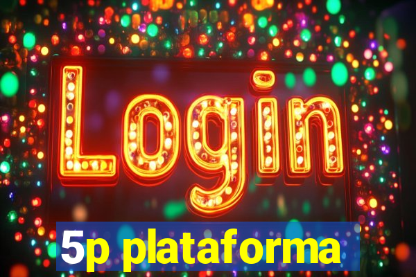 5p plataforma